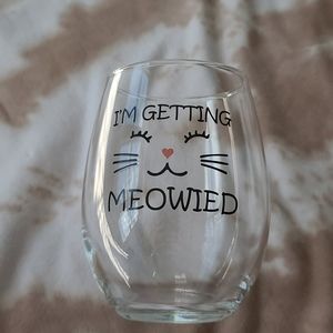 I'm Getting Meowied Wine Glass